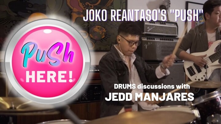 "PUSH" by JOKO REANTASO | Drum talk with JEDD MANJARES