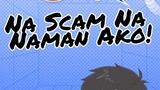 Na Scam Na Naman Ako - Pinoy Animation