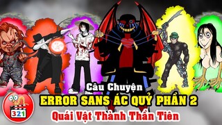 Câu Chuyện Error Sans Ác Quỷ Địa Ngục Phần 2: Quái Vật Trở Thành Thần Tiên Trấn Động Thiên Đình