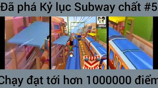 Đã phá kỷ lục Subway chạy đạt tới 1.000.000 điểm #5