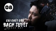 Tập 8| Cái Chết Của Bạch Tuyết - Black Out (Byun Yo Han, Go Joon, Go Bo Gyeol,...).