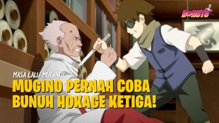 Mugino Pernah Mencoba Bunuh Hokage Ketiga! Mugino Sang Asasin Part 2