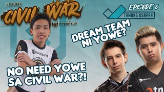 PART 3 | NO NEED YOWE SA CIVIL WAR?!, DREAM TEAM NI YOWE? | Tamang Usapan Ep. 6