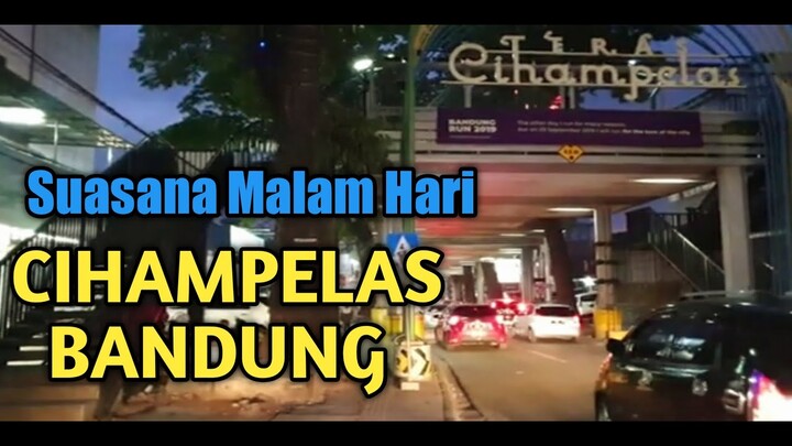 CIHAMPELAS BANDUNG MAlAM HARI