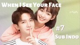 When I See Your Face Ep.7 Sub Indo | Chinese Drama | Dracin