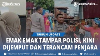 SOSOK Emak emak Tampar dan Tempeleng Polisi Makassar, Kini Dijemput dan Terancam 5 Tahun Penjara