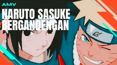 [AMV EDIT] NARUTO SASUKE BERGANDENGAN