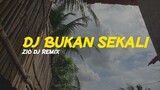DJ BUKAN SEKALI KAMU BUAT BEGINI || dj viral tiktok terbaru || Zio DJ Remix