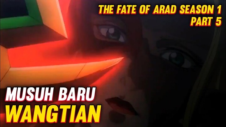 Musuh baru wangtian || Alur film donghua the fate of arad season 1 part 5