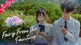 【Multi-sub】Fairy From the Painting EP16 | Sheng Yilun, Wang Mohan | Fresh Drama