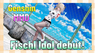 [Genshin Impact  MMD]  Fischl, Idol debut!