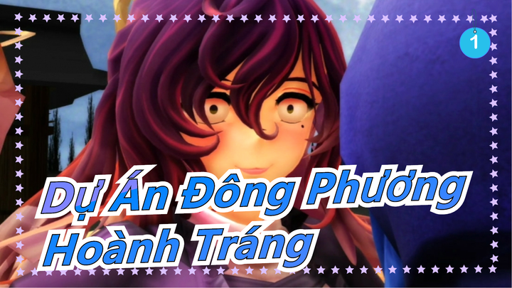 [Dự Án Đông Phương MMD] Đừng làm gì hơn 3 lần [Hoành Tráng]_1