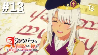 Sau Khi Rời Khỏi Tổ Đội Hạng A Tôi Thám Hiểm Mê Cung Cùng Đệ Tử - Tập 13 (Vietsub)【Toàn Senpaiアニメ】