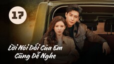 Tập 17| Lời Nói Dối Của Em Cũng Dễ Nghe - A Beautiful Lie (Trần Tinh Húc, Trương Dư Hi,...)