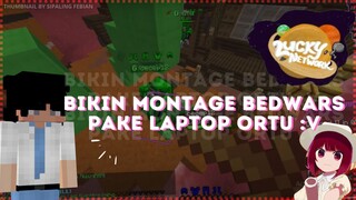 KETIKA AKU BIKIN MONTAGE DI LAPTOP ORTU