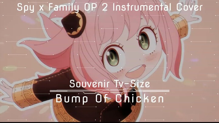 Spy X Family OP 2 | Souvenir by Bump of Chicken Tv-Size Instrumental Cover