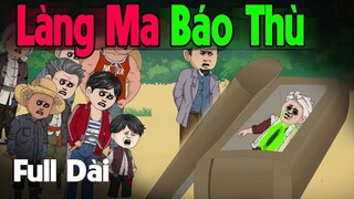 (Full Version) LÀNG MA BÁO THÙ - Truyện Làng Ma