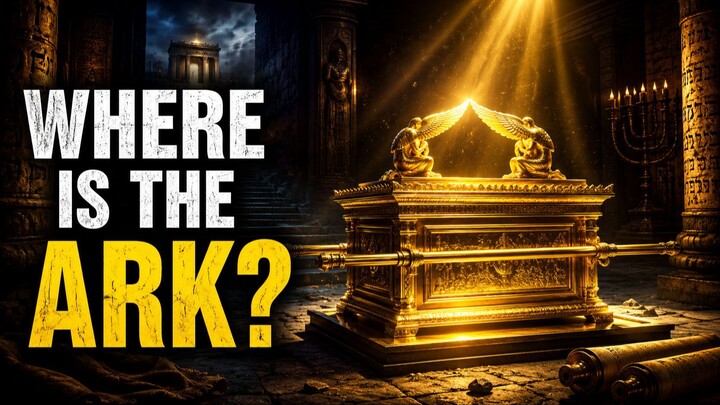 Where Is the Ark of the Covenant? The Bible’s Greatest Mystery