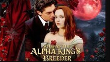 Sold As The Alpha King's Breeder