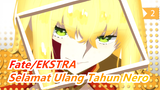 [Fate/EKSTRA] Selamat Ulang Tahun, Nero --- Mawar Berapi Mekar_2