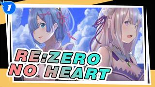 [Re:ZERO -Starting Life in Another World-/AMV] No Heart_1