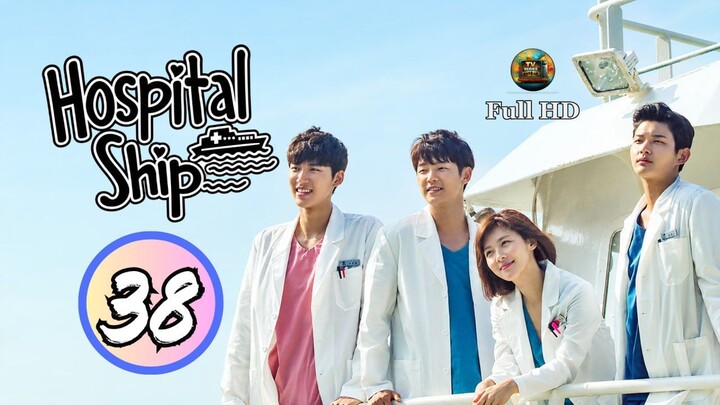 Hospital Ship (2017)_Ep.38 - Korean_TV-S_[EnglishSub]
