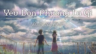 「AMV」Yêu Đơn Phương Là Gì ? - h0n x Bụi Chill ( Lofi Ver )