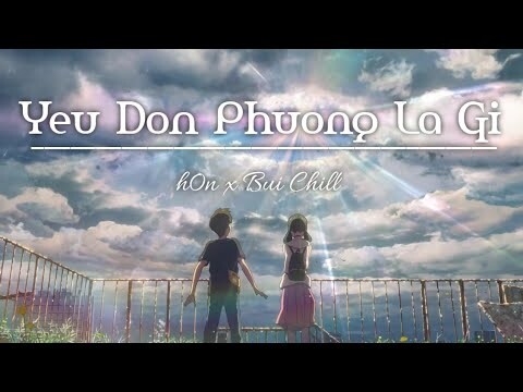 「AMV」Yêu Đơn Phương Là Gì ? - h0n x Bụi Chill ( Lofi Ver )