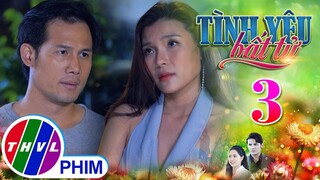 TÌNH YÊU BẤT TỬ - TẬP 3[3]: Mặc kệ LỜI KHUYÊN CỦA SƠN, Linh vẫn quyết cố chấp yêu Lâm