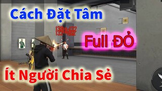 FREE FIRE | CHIA SẺ CÁCH ĐẶT TÂM - RA ĐẠN LÀ FULL ĐẦU MÀ ÍT NGƯỜI CHIA SẺ | BEO 2K