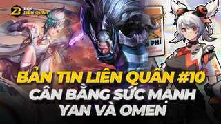 Bản Tin Liên Quân #10 - Cân bằng Sức Mạnh Tướng lần 2 | Xử Lý Tiêu Cực Ingame | Box Liên Quân