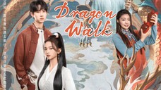 [INDO SUB] Ep 14| Dragon Walk