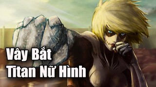 Đại Chiến Người Khổng Lồ Nhưng Bắt Được Titan Nữ Hình