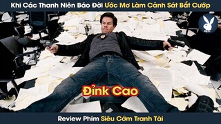 [Review Phim] Khi Các Thanh Niên Báo Đời Ước Mơ Làm Cảnh Sát Bắt Cướp