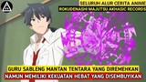 Seluruh Alur Anime Rokudenashi Majutsu Akhasic Records | Guru Gila Berkekuatan Hebat Yang Diremehkan