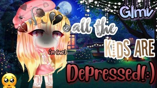 °•All The Kids Are Depressed😔•°//GLMV✨//[Gacha Life Indonesia🇮🇩]