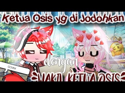 •Ketua Osis yg Di Jodohkan dengan Wakil Ketua Osis• // Gacha Club Indonesia // GCMM