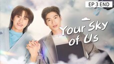 🇹🇭 ¥0ur $k¥ 0f u$ : EP 3 TAMAT - SUB INDO - Cr.CasthyAilen