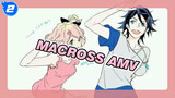 I Have A Crush On You | Macross AMV_2