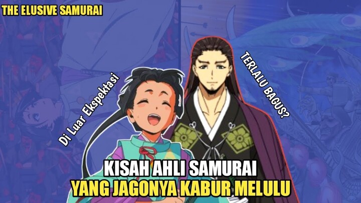 SAMURAI KOK SUKA KABUR? PEMBAHASAN THE ELUSIVE SAMURAI YANG TERNYATA BAGUS