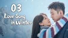 🇨🇳 Episode 3 | Love Song in Winter (2024) [ENG SUB]