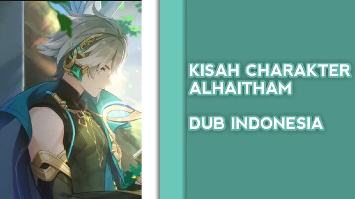 Kisah Charakter : Alhaitham - "Keraguan dan keheningan" | Genshin impact Dub Indonesia