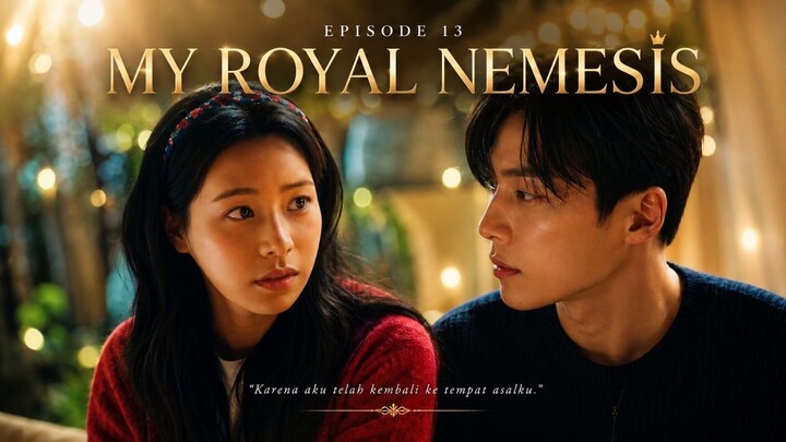 MY ROYAL NEMESIS EPISODE 13 SUB INDO