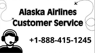 +1-888-415-1245 Alaska Airlines Customer Service