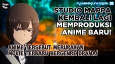 STUDIO MAPPA KEMBALI MEMPRODUKSI ANIME BARU! - [Info&News] ryuuseigunraigan