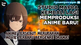 STUDIO MAPPA KEMBALI MEMPRODUKSI ANIME BARU! - [Info&News] ryuuseigunraigan