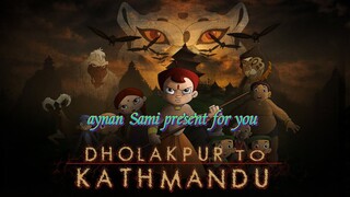 CHHOTA BHEEM DHOLAKPUR TO KATHMANDU FULL MOVIE IN HINDI