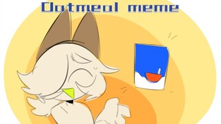 【Original MEME】Oatmeal