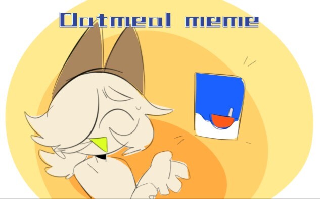 【Original MEME】Oatmeal