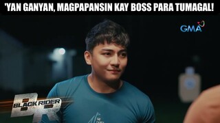 Ganyan nga! Magpapansin sa boss para tumagal! | Black Rider